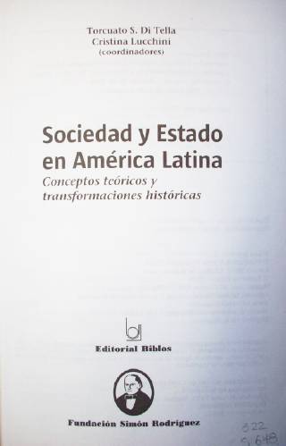 Sociedad y Estado en América Latina : conceptos teóricos y transformaciones históricas