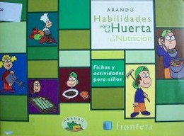 Habilidades para la huerta y la nutrición : fichas y actividades para niños