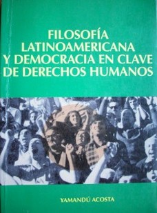 Filosofía latinoamericana y democracia en clave de derechos humanos