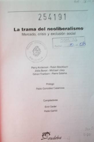 La trama del neoliberalismo : mercado, crisis y exclusión social