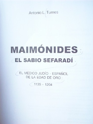 Maimónides : El sabio Sefaradí. El médico judío-español de la edad de oro : 1135 - 1204
