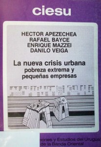 La nueva crisis urbana : pobreza externa y pequeñas empresas