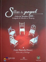 Sillas de papel : (Ciclo de tertulias 2006)