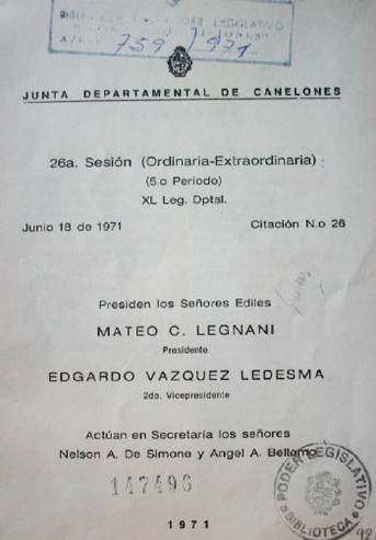 26a. Sesión (Ordinaria-Extraordinaria) : (5o. período) XL Leg. Dptal. Junio 18 de 1971 citación no. 26