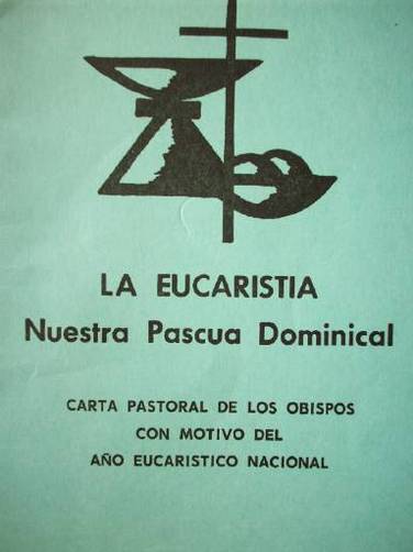 La eucaristía, nuestra pascua dominical