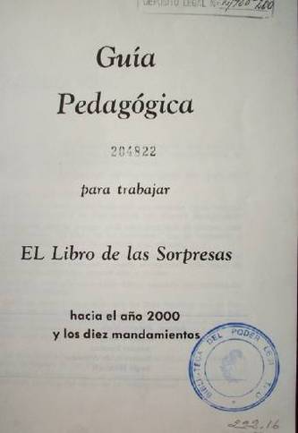 Guía Pedagógica para trabajar : el libro de las sorpresas : hacia el año 2000 y los diez mandamientos