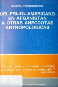 Del frijol americano en Afganistán a otras anécdotas antropológicas