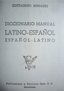 Diccionario manual : latino - español : español - latino