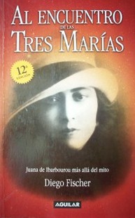 Al encuentro de las Tres Marías : Juana de Ibarbourou más allá del mito