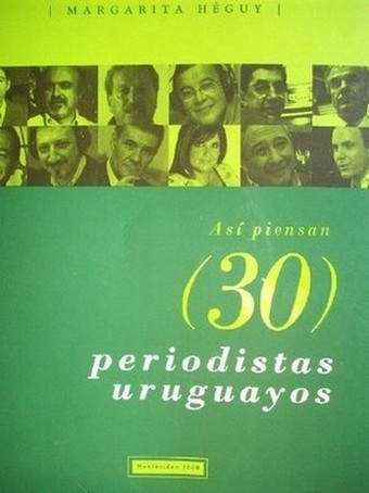 Así piensan (30) periodistas uruguayos