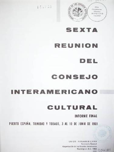 Sexta reunión del Consejo Interamericano Cultural : informe final