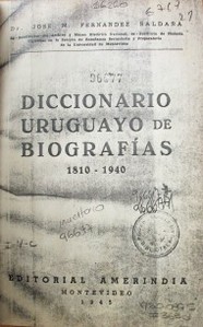 Diccionario uruguayo de biografías : 1810 - 1940