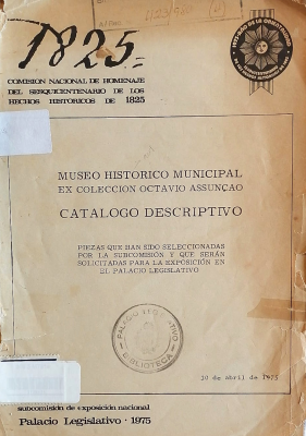 Ex colección Octavio Assuncao : catálogo descriptivo : piezas que han sido seleccionadas por la sub comisión y que serán solicitadas para la exposición en el Palacio Legislativo