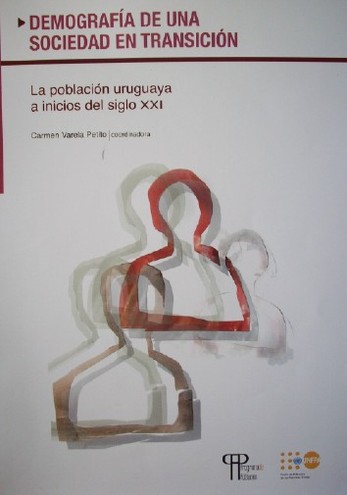 Demografía de una sociedad en transición : la población uruguaya a inicios de siglo XXI