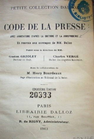 Code de la presse : avec annotations d'après la doctrine et la jurisprudence et renvois aux ouvrages de MM. Dalloz