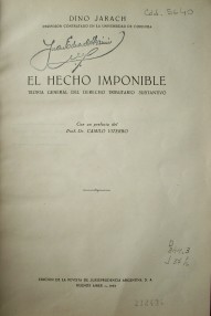 El hecho imponible : teoría general del derecho tributario sustantivo