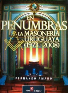 En penumbras : la masonería uruguaya : (1973-2008)
