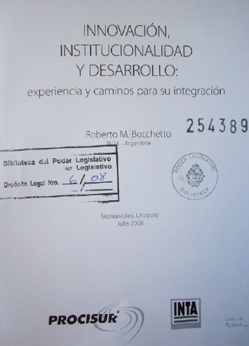 Innovación, institucionalidad y desarrollo : experiencia y caminos para su integración