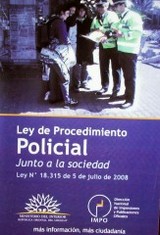 Ley de procedimiento policial : ley Nº 18.315 de 5 de julio de 2008