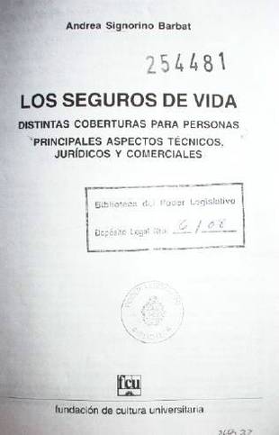 Los seguros de vida : distintas coberturas para personas : principales aspectos técnicos, jurídicos y comerciales.