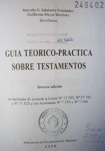 Guía teórico-práctica sobre testamentos : actualizada de acuerdo a las Leyes Nº 17.703, Nº 17.707 y Nº 17.823 y las Acordadas Nº 7.533 y Nº 7.566