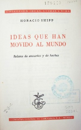 Ideas que han movido al mundo : relatos de ensueños y de hechos