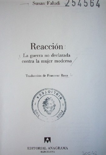 Reacción : la guerra no declarada contra la mujer moderna