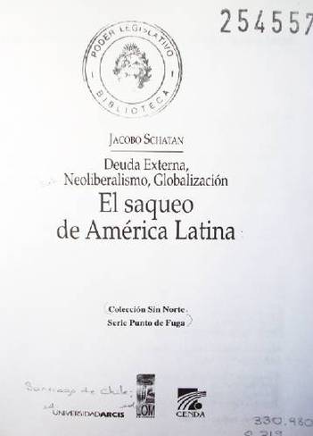 El saqueo de América Latina : deuda externa, neoliberalismo, globalización