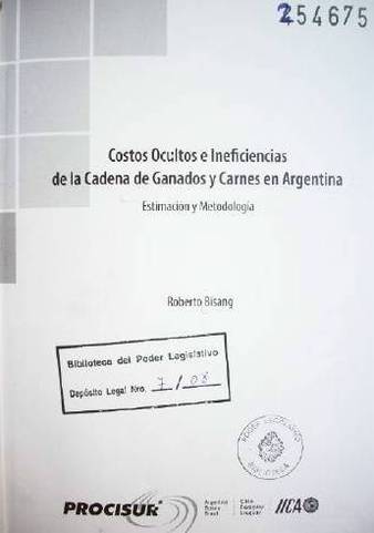 Costos ocultos e ineficiencias de la Cadena de Ganados y Carnes en Argentina : estimación y metodología