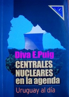 Centrales nucleares en la agenda : Uruguay al día