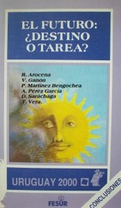 El futuro : ¿destino o tarea?