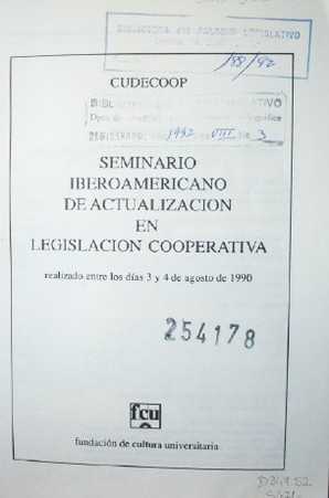 Seminario iberoamericano de actualización en legislación cooperativa : realizado entre los días 3 y 4 de agosto de 1990