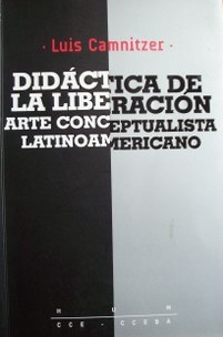 Didáctica de la liberación : arte conceptualista latinoamericano