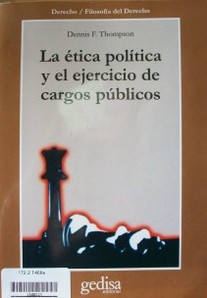 La ética política y el ejercicio de cargos públicos