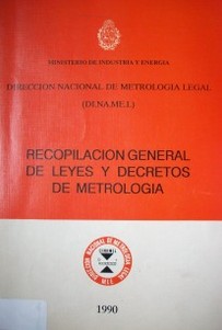 Recopilación general de leyes y decretos de metrología