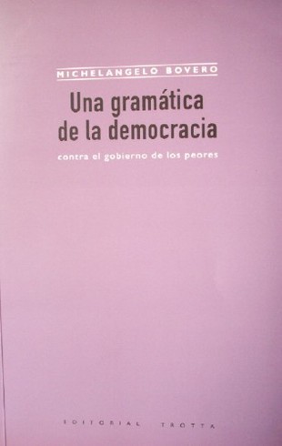 Una gramática de la democracia : contra el gobierno de los peores