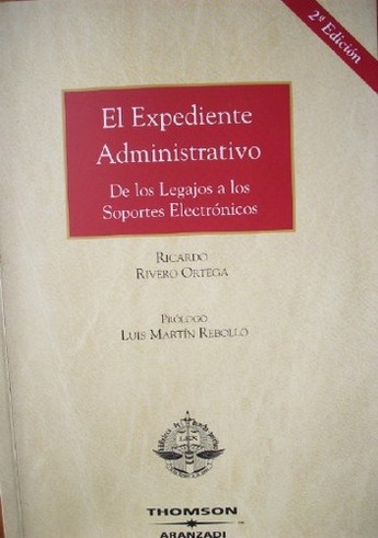 El Expediente Administrativo : de los legajos a los soportes electrónicos