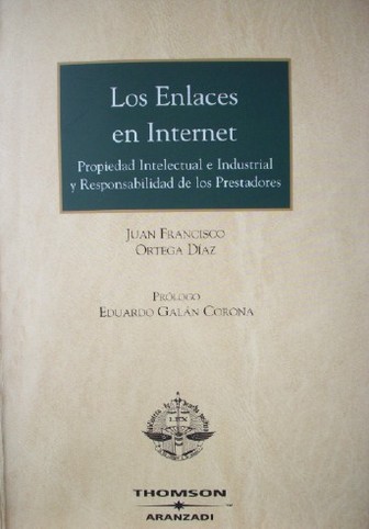 Los enlaces en Internet : propiedad intelectual e industrial y responsabilidad de prestadores