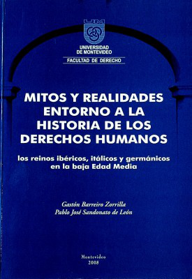 Mitos y realidades entorno a la historia de los derechos humanos : los reinos ibéricos, itálicos y germánicos en la baja Edad Media