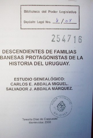 Descendientes de familias libanesas protagonistas de la historia del Uruguay : estudio genealógico : Carlos E. Abdala Miguel, Salvador J. Abdala Márquez