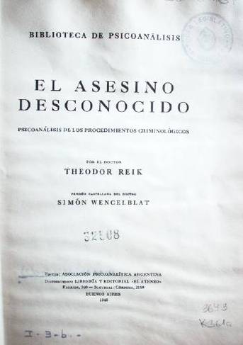 El asesino desconocido : psicoanálisis de los procedimientos criminológicos