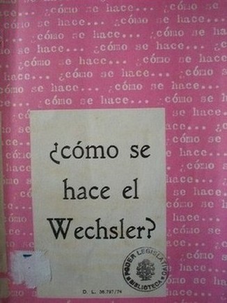 ¿Cómo se hace el Wechsler?