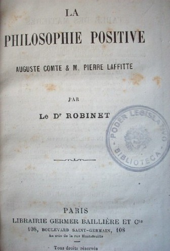 La philosophie positive : Auguste Comte & M. Pierre Laffitte