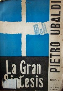 La gran síntesis : síntesis y solución de los problemas de la ciencia y del espiritú