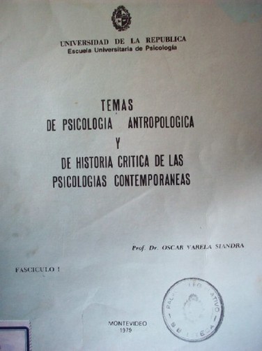 Temas de Psicología Antropológica y de Historia crítica de las Psicologías contempoáneas