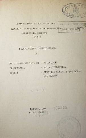 Programación Instruccional de : Psicología general II, Psicología diferencial, Psicometría, Test I, Genética humana, orígen y evolución del hombre : Segundo Año : Ciclo Básico