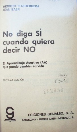 No diga SÍ cuando quiera decir NO : el Aprendizaje Asertivo (AA) que puede cambiar su vida