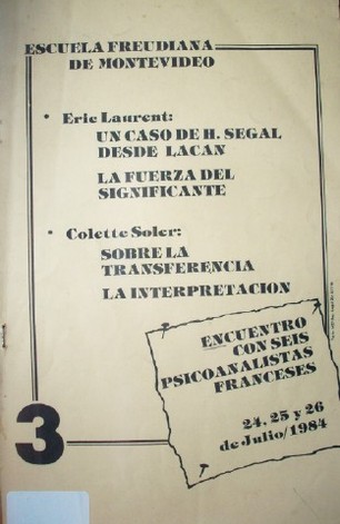 Encuentro con seis psicoanalistas franceses (1984 jul. 24-26 : Montevideo)