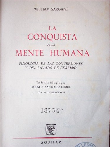 La conquista de la mente humana : fisiología de las conversiones y del lavado de cerebro