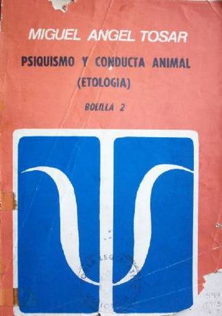 Psiquismo y conducta animal : (etología)